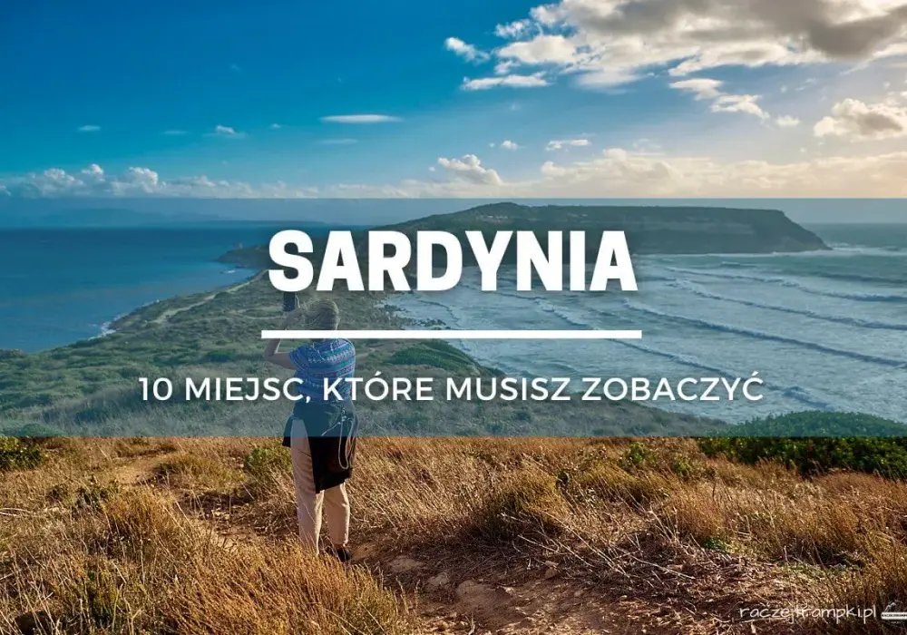 Sardynia - Przewodnik: Jak zaplanować wyjazd i co zobaczyć?