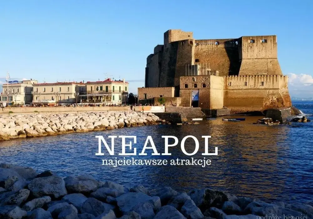 Atrakcje Neapolu - co zobaczyć i w jakiej kolejności?