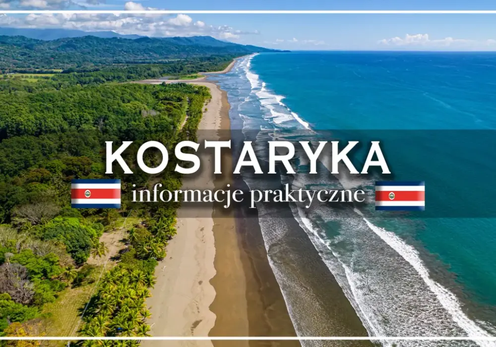 Kostaryka - Jak zaplanować idealną podróż? Praktyczny przewodnik