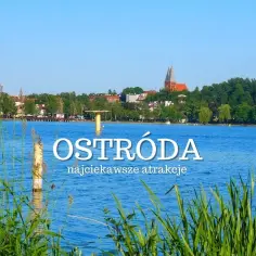 Ostróda atrakcje turystyczne - odkryj miejsca, które musisz zobaczyć