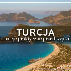 Malownicze wybrzeże Turcji, turkusowe morze i góry. Informacje praktyczne przed wyjazdem.