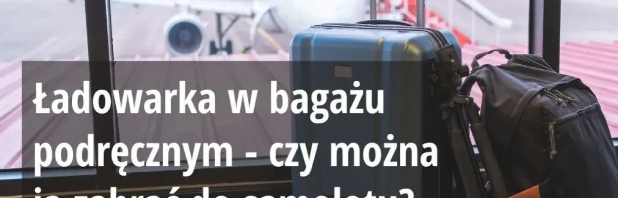 Zdjęcie Czy ładowarka w bagażu podręcznym jest dozwolona? Sprawdź przepisy lotnicze!