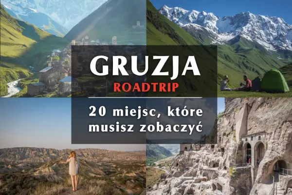 Najlepsze atrakcje w Gruzji, które musisz zobaczyć podczas podróży